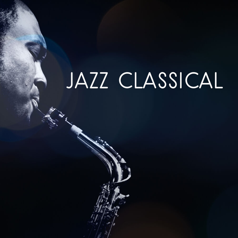 Classical jazz. Classic Jazz from. Музыка для релакса джаз. The beautiful Jazz Classics.