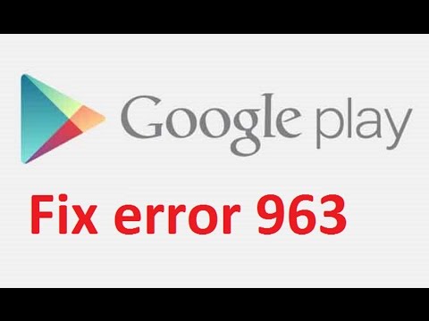 Google play store error 963!! Fix - Howtosolveit